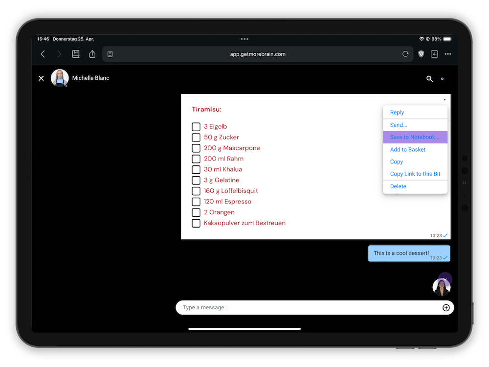 You can easily save a message in one of your notebooks.