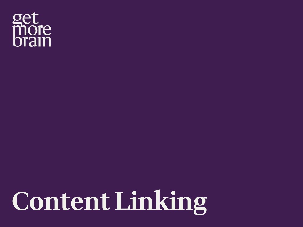 Get More Brain -Content Linking