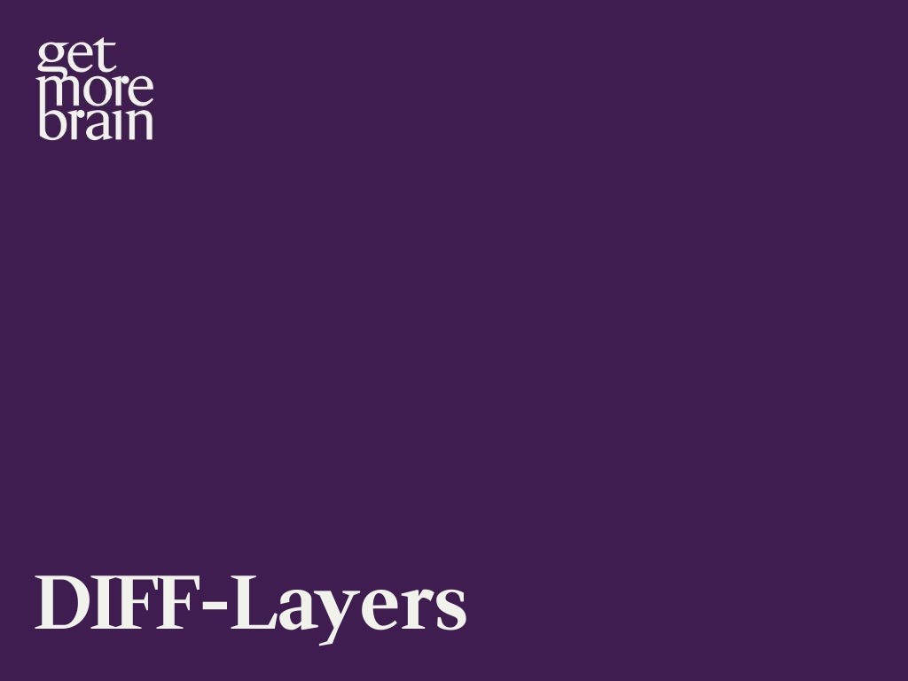 Get More Brain -DIFF-Layers