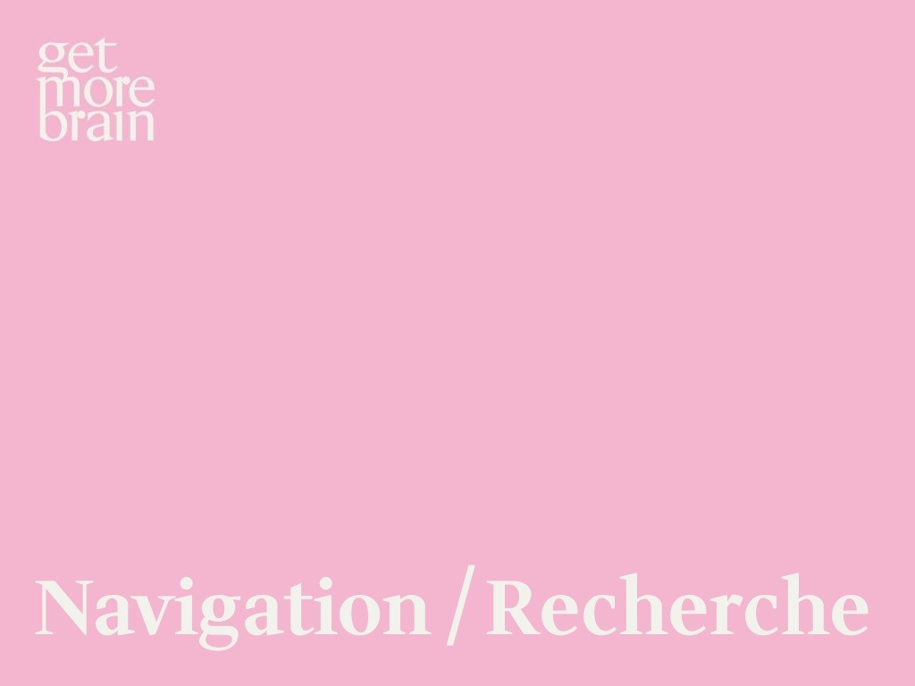 Get More Brain -Navigation / Recherche