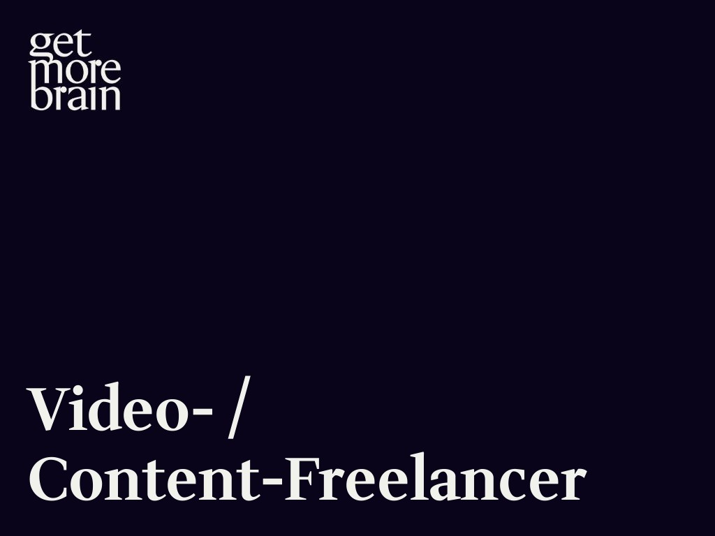 Get More Brain -Vídeo- / Content-Freelancer