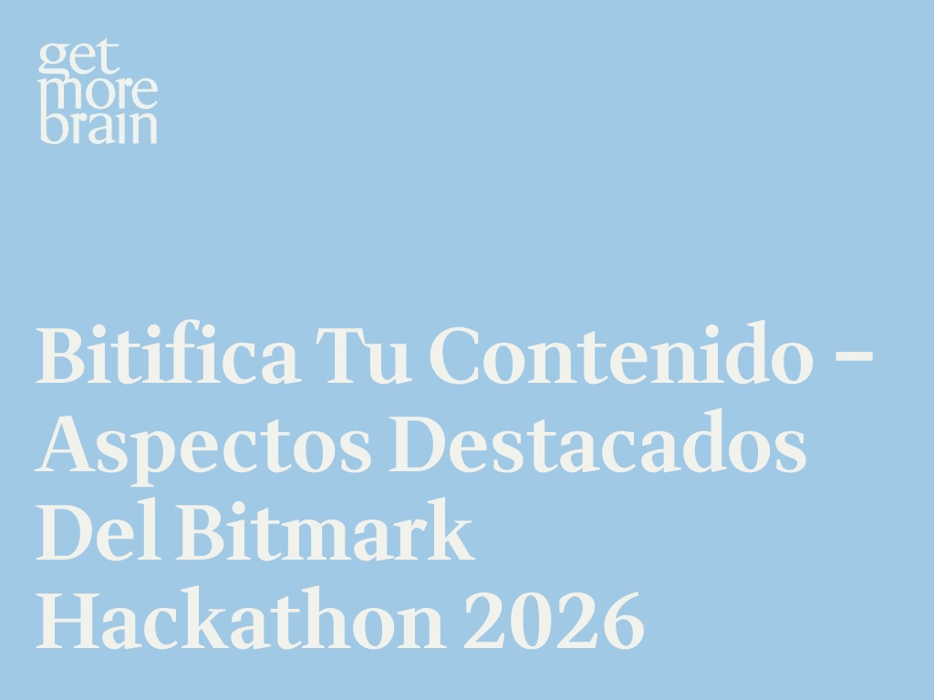 Bitifica tu contenido – Aspectos destacados del bitmark Hackathon 2026