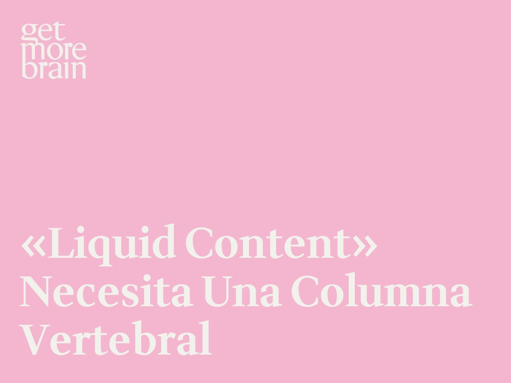 «Liquid Content» necesita una columna vertebral
