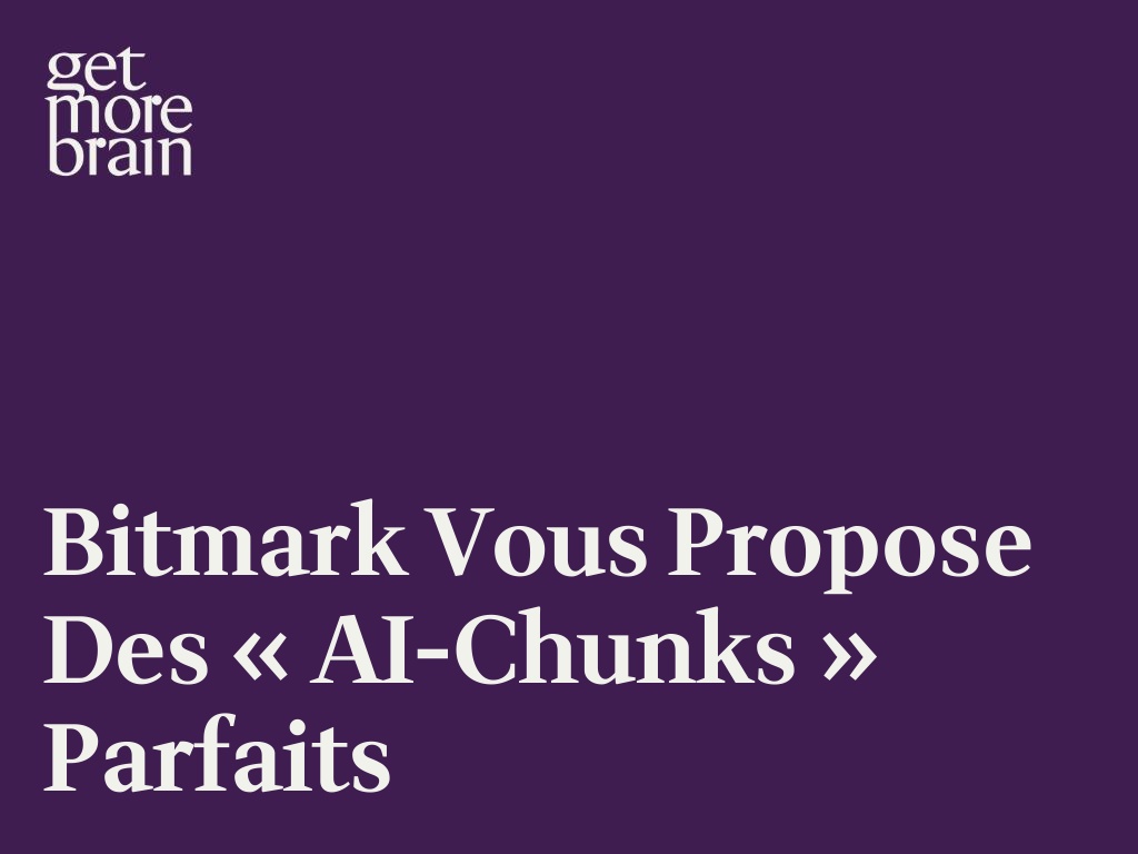 bitmark vous propose des « AI-Chunks » parfaits